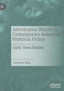 Adventurous Women In Contemporary American Historical Fiction