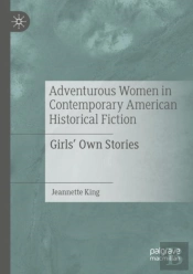 Adventurous Women In Contemporary American Historical Fiction