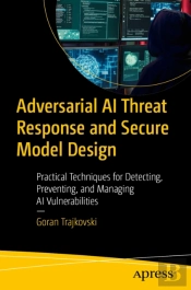 Adversarial Ai Threat Response And Secure Model Design
