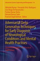 Adversarial Deep Generative Techniques For Early Diagnosis Of Neurological Conditions And Mental Health Practises