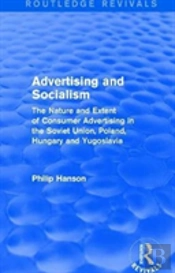 Advertising And Socialism: The Nature And Extent Of Consumer Advertising In The Soviet Union, Poland