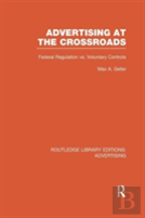 Advertising At The Crossroads (Rle Advertising)