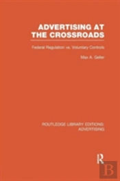 Advertising At The Crossroads (Rle Advertising)