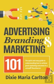 Advertising, Branding, And Marketing 101