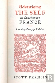 Advertising The Self In Renaissance France