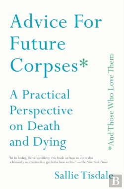 Bertrand.pt - Advice For Future Corpses (And Those Who Love Them)