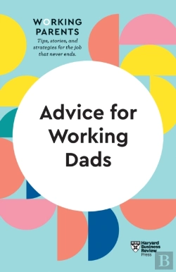 Bertrand.pt - Advice For Working Dads (Hbr Working Parents Series)