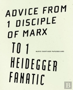 Bertrand.pt - Advice From 1 Disciple Of Marx To 1 Heidegger Fanatic