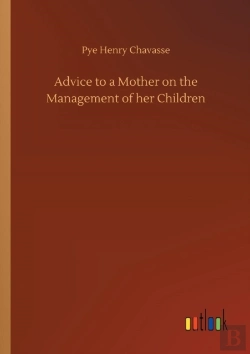 Bertrand.pt - Advice To A Mother On The Management Of Her Children
