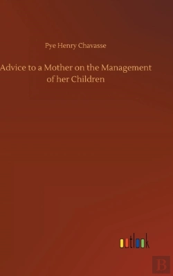 Bertrand.pt - Advice To A Mother On The Management Of Her Children