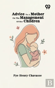 Advice To A Mother On The Management Of Her Children