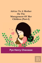 Advice To A Mother On The Management Of