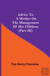 Advice To A Mother On The Management Of