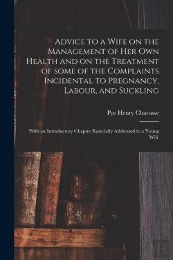 Bertrand.pt - Advice To A Wife On The Management Of He