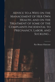 Advice To A Wife On The Management Of He