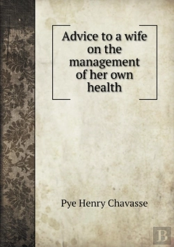 Bertrand.pt - Advice To A Wife On The Management Of Her Own Health