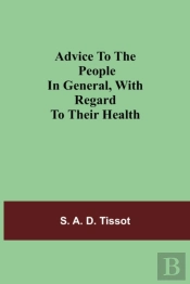 Advice To The People In General, With Re