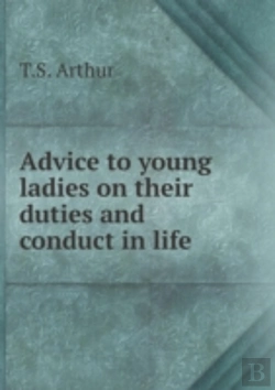 Bertrand.pt - Advice To Young Ladies On Their Duties And Conduct In Life