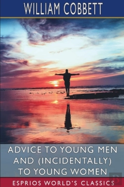 Bertrand.pt - Advice To Young Men And (Incidentally) To Young Women (Esprios Classics)