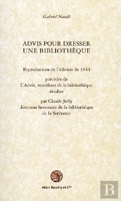 Advis Pour Dresser Une Bibliothèque ; L'Advis, Manifeste De La Bilbiothèque Érudite