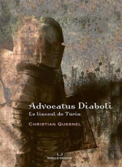 Advocatus Diaboli : Le Linceul De Turin (2e Édition)