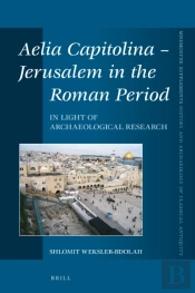 Aelia Capitolina - Jerusalem In The Roman Period