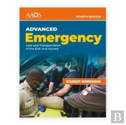 Bertrand.pt - Aemt: Advanced Emergency Care And Transportation Of The Sick And Injured Student Workbook
