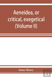 Aeneidea, Or Critical, Exegetical, And Aesthetical Remarks On The Aeneis (Volume Ii)