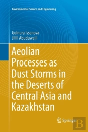Aeolian Processes As Dust Storms In The Deserts Of Central Asia And Kazakhstan