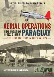 Aerial Operations In The Revolutions Of 1922 And 1947 In Paraguay
