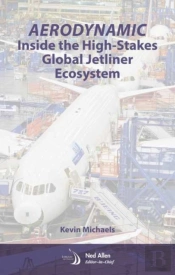 Aerodynamic: Inside The High-Stakes Global Jetliner Ecosystem