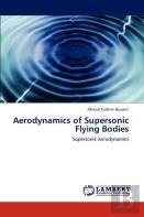 Aerodynamics Of Supersonic Flying Bodies