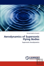 Aerodynamics Of Supersonic Flying Bodies