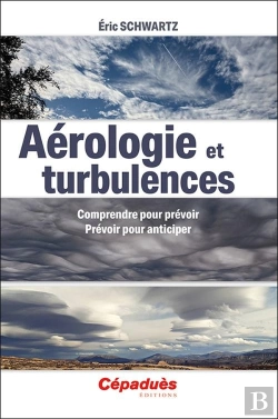 Bertrand.pt - Aérologie Et Turbulences : Comprendre Pour Prévoir. Prévoir Pour Anticiper