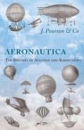 Aeronautica; Or, The History Of Aviation