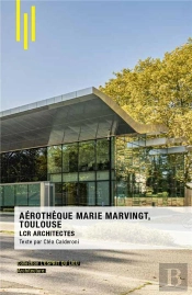 Aérothèque Marie Marvingt, Toulouse : Lcr Architectes