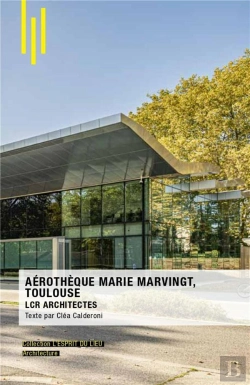Bertrand.pt - Aérothèque Marie Marvingt, Toulouse : Lcr Architectes