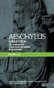 Aeschylus Plays'Oresteia', 'Agamemnon', The 'Libation-Bearers' And The 'Eumenides'