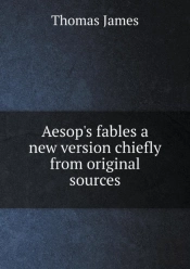 Aesop'S Fables A New Version Chiefly From Original Sources