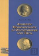 Aesthetic Homosociality In Wackenroder And Tieck
