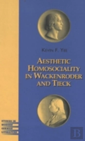 Aesthetic Homosociality In Wackenroder And Tieck