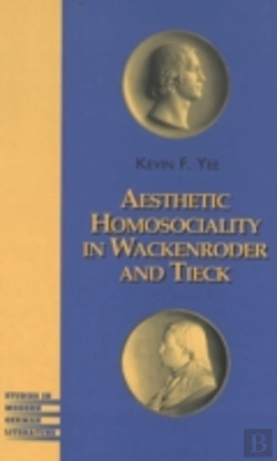Bertrand.pt - Aesthetic Homosociality In Wackenroder And Tieck