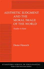 Aesthetic Judgment And The Moral Image Of The World