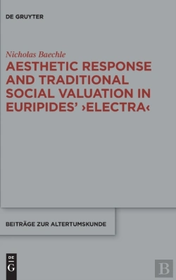 Bertrand.pt - Aesthetic Response And Traditional Social Valuation In Euripides' >Electra<