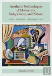 Aesthetic Technologies Of Modernity, Subjectivity, And Nature