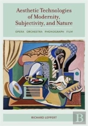 Aesthetic Technologies Of Modernity, Subjectivity, And Nature