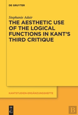 Bertrand.pt - Aesthetic Use Of The Logical Functions In Kant'S Third Critique