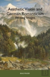 Aesthetic Vision And German Romanticism