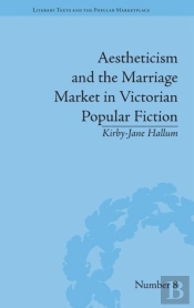 Aestheticism And The Marriage Market In Victorian Popular Fiction