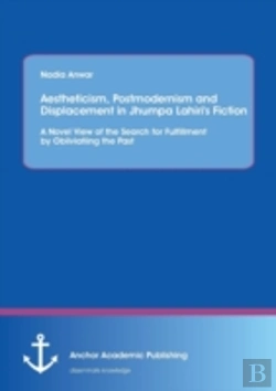 Bertrand.pt - Aestheticism, Postmodernism And Displacement In Jhumpa Lahiri'S Fiction